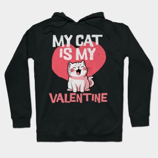 My Cat Is My Valentine Hoodie